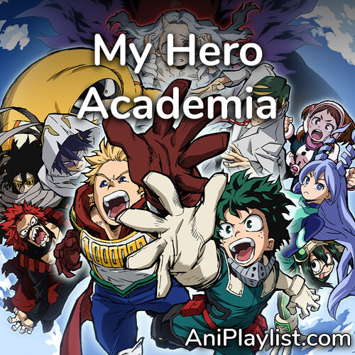 Playlist My Hero Academia | openings & endings | À écouter sur Deezer