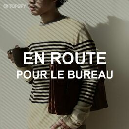 Cover of playlist EN ROUTE POUR LE BUREAU