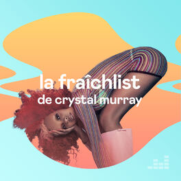 Cover of playlist La Fraîchlist de Crystal Murray