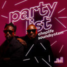Partylist by ChopLife Soundsystem
