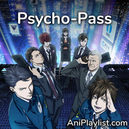 Cover of playlist Psycho-Pass | openings & endings
