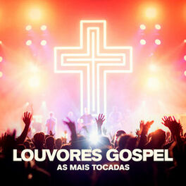 Cover of playlist Louvores Gospel 2024 - As Mais Tocadas