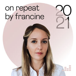 Cover of playlist On Repeat by Francine