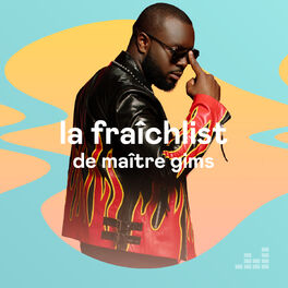 Cover of playlist La fraîchlist de Maître Gims