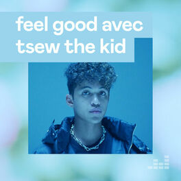 Cover of playlist Feel Good avec Tsew The Kid