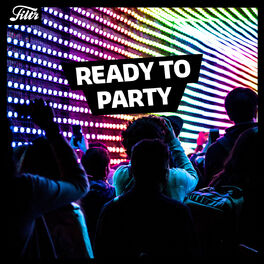 Cover of playlist Ready to Party 🎉 | FILTR