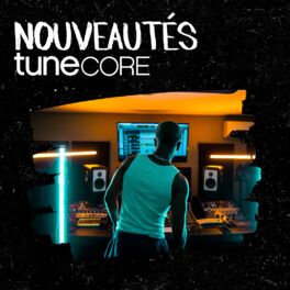 Cover of playlist Nouveautés TuneCore France
