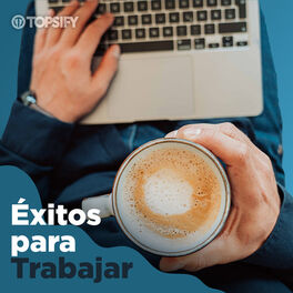 Cover of playlist Éxitos para TRABAJAR💻​🌞