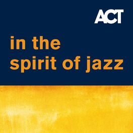 Cover of playlist ACT in the Spirit of Jazz