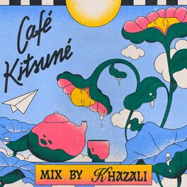 Cover of playlist Café Kitsuné Mixed by Khazali