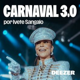Cover of playlist Carnaval 3.0 por Ivete Sangalo