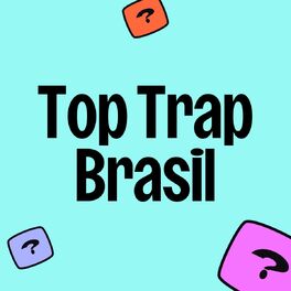 Cover of playlist Top Trap Brasil