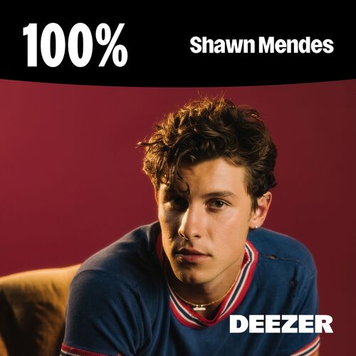 Playlist 100% Shawn Mendes | À écouter sur Deezer