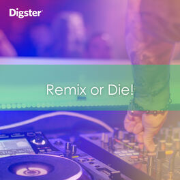 Cover of playlist Remix Or Die!