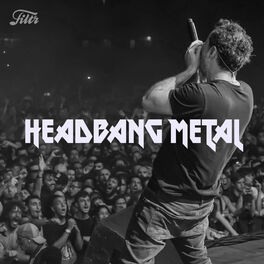 Cover of playlist Headbang Metal | FILTR