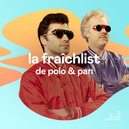 Cover of playlist La Fraîchlist de Polo & Pan