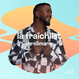 Cover of playlist La Fraîchlist de Slimane