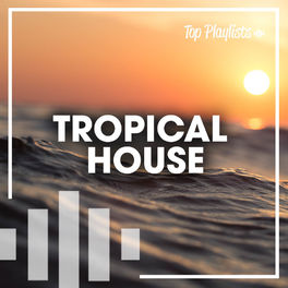 Cover of playlist TROPICAL HOUSE 2023
