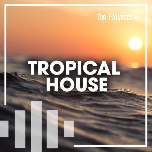 TROPICAL HOUSE 2024 Playlist Listen On Deezer   500x500 