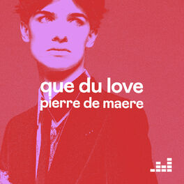 Cover of playlist Que du Love de Pierre de Maere