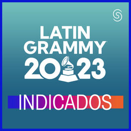 Cover of playlist Latin Grammy 2023 - Indicados