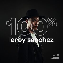 Cover of playlist 100% Leroy Sanchez