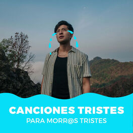 Cover of playlist Canciones Tristes Para Llorar por Morr@s Tristes