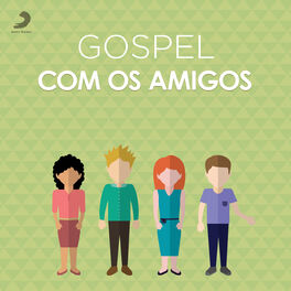 Cover of playlist Gospel Com Os Amigos