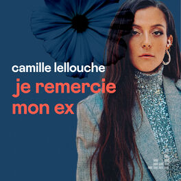 Cover of playlist Je remercie mon ex par Camille Lellouche