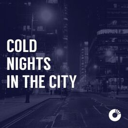 Cover of playlist COLD NIGHTS IN THE CITY