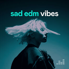 Cover of playlist Sad EDM Vibes