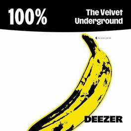 Cover of playlist 100% The Velvet Underground