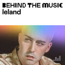 Leland: Behind The Music