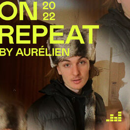 Cover of playlist On Repeat by Aurélien 2022