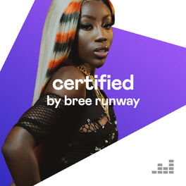 Cover of playlist Certified By Bree Runway