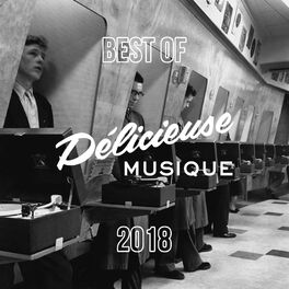 Cover of playlist TOP 2018 Delicieuse Musique