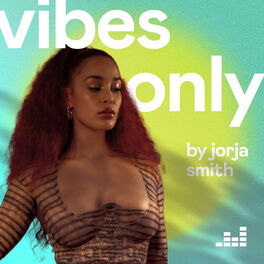 Cover of playlist Vibes Only By Jorja Smith