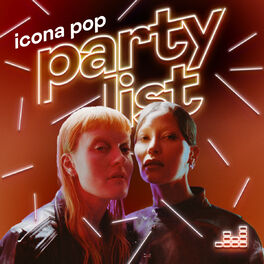 Cover of playlist Partylist by Icona Pop