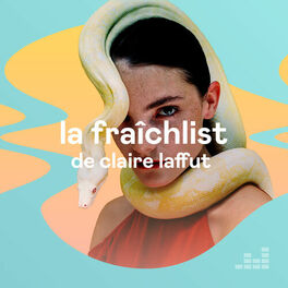 Cover of playlist La Fraîchlist de Claire Laffut