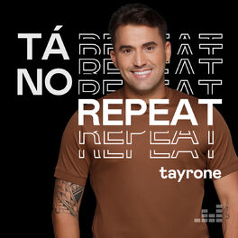 Cover of playlist Tá no Repeat: Tayrone