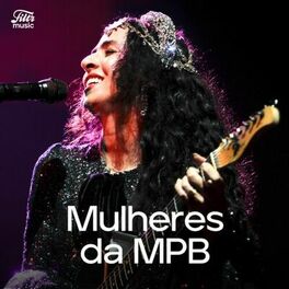 Cover of playlist Mulheres da MPB | MPB Só Mulheres!