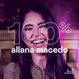100% Allana Macedo