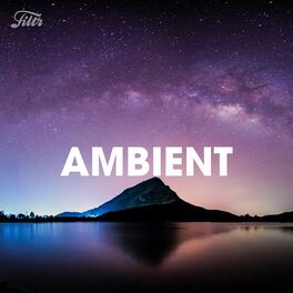 Cover of playlist Ambient - The Sound of Relaxation