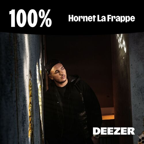 Playlist 100 Hornet La Frappe À écouter Sur Deezer