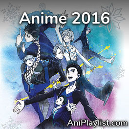 Cover of playlist Anime Songs 2016