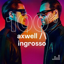 Cover of playlist 100% Axwell /\ Ingrosso