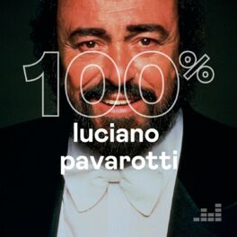 Cover of playlist 100% Luciano Pavarotti