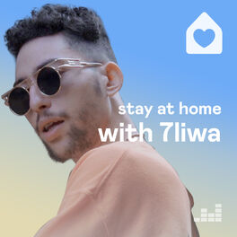 Cover of playlist Stay home with 7liwa
