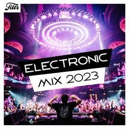 Cover of playlist Electronic Mix 2023 |🔥 Party Hits Remixed | FILTR
