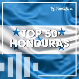 Cover of playlist TOP 50 HONDURAS 🇭🇳
